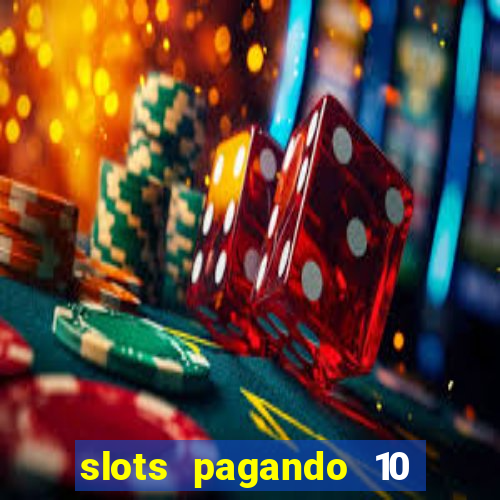 slots pagando 10 no cadastro facebook